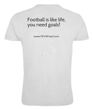 TeeFEVA: Football FEVA; T-Shirt; Football is like life, you need goals!